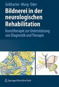 Gebharter / Murg / Oder |  Murg, M: Bildnerei in der neurologischen Rehabilitation | Buch |  Sack Fachmedien