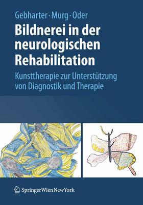 Gebharter / Murg / Oder | Bildnerei in der neurologischen Rehabilitation | E-Book | sack.de