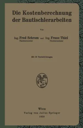 Thiel / Schrom |  Die Kostenberechnung der Bautischlerarbeiten | Buch |  Sack Fachmedien