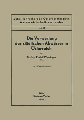 Pönninger |  Die Verwertung der städtischen Abwässer in Österreich | Buch |  Sack Fachmedien