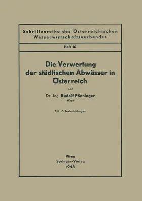 Pönninger |  Die Verwertung der städtischen Abwässer in Österreich | Buch |  Sack Fachmedien