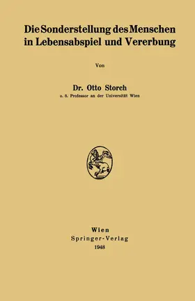 Storch |  Die Sonderstellung des Menschen in Lebensabspiel und Vererbung | Buch |  Sack Fachmedien