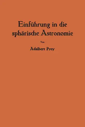 Prey |  Einführung in die sphärische Astronomie | Buch |  Sack Fachmedien