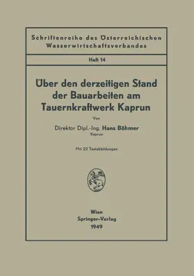 Böhmer |  Über den derzeitigen Stand der Bauarbeiten am Tauernkraftwerk Kaprun | Buch |  Sack Fachmedien