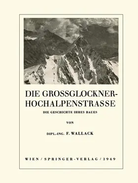Wallack |  Die Grossglockner-Hochalpenstrasse | Buch |  Sack Fachmedien