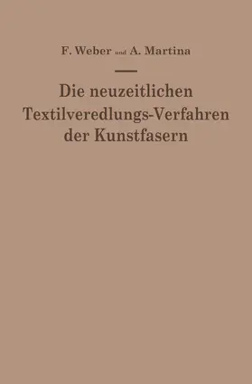 Weber / Martina | Die neuzeitlichen Textilveredlungs-Verfahren der Kunstfasern | Buch | 978-3-211-80234-2 | www.sack.de