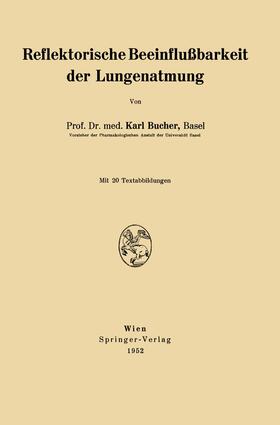 Bucher | Reflektorische Beeinflußbarkeit der Lungenatmung | Buch | 978-3-211-80250-2 | sack.de