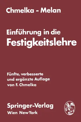 Chmelka / Melan |  Einführung in die Festigkeitslehre für Studierende des Bauwesens | Buch |  Sack Fachmedien