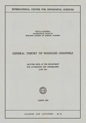 Katona |  General Theory of Noiseless Channels | Buch |  Sack Fachmedien
