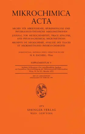  Sechstes Kolloquium über metallkundliche Analyse mit besonderer Berücksichtigung der Elektronenstrahl-Mikroanalyse Wien, 23. bis 25. Oktober 1972 | Buch |  Sack Fachmedien
