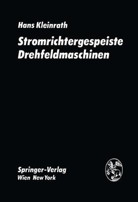 Kleinrath |  Stromrichtergespeiste Drehfeldmaschinen | Buch |  Sack Fachmedien