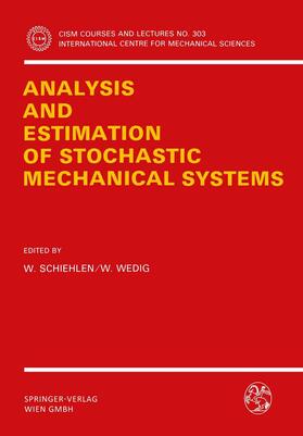 Wedig / Schiehlen | Analysis and Estimation of Stochastic Mechanical Systems | Buch | 978-3-211-82058-2 | sack.de