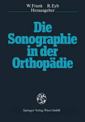 Frank / Eyb |  Die Sonographie in der Orthopädie | Buch |  Sack Fachmedien