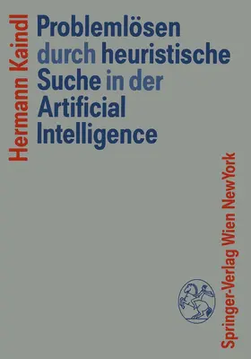 Kaindl |  Problemlösen durch heuristische Suche in der Artificial Intelligence | Buch |  Sack Fachmedien