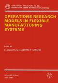 Archetti / Serafini / Lucertini |  Operations Research Models in Flexible Manufacturing Systems | Buch |  Sack Fachmedien