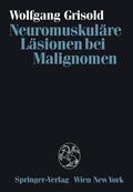 Grisold |  Neuromuskuläre Läsionen bei Malignomen | Buch |  Sack Fachmedien