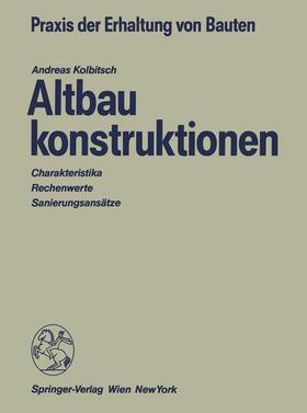 Kolbitsch | Altbaukonstruktionen | Buch | 978-3-211-82123-7 | sack.de