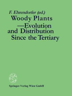 Ehrendorfer | Woody Plants - Evolution and Distribution Since the Tertiary | Buch | 978-3-211-82124-4 | sack.de