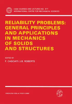 Casciati / Roberts |  Reliability Problems: General Principles and Applications in Mechanics of Solids and Structures | Buch |  Sack Fachmedien