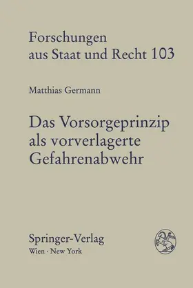 Germann |  Das Vorsorgeprinzip als vorverlagerte Gefahrenabwehr | Buch |  Sack Fachmedien