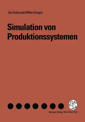 Kosturiak / Gregor | Simulation von Produktionssystemen | Buch | 978-3-211-82701-7 | www.sack.de