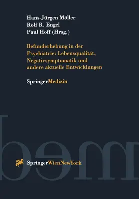 Möller / Hoff / Engel | Befunderhebung in der Psychiatrie: Lebensqualität, Negativsymptomatik und andere aktuelle Entwicklungen | Buch | 978-3-211-82780-2 | www.sack.de