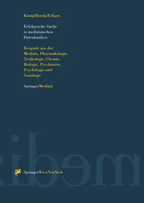 König / Erhart / Dorda |  Erfolgreiche Suche in medizinischen Datenbanken | Buch |  Sack Fachmedien