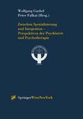 Falkai / Gaebel |  Zwischen Spezialisierung und Integration ¿ Perspektiven der Psychiatrie und Psychotherapie | Buch |  Sack Fachmedien