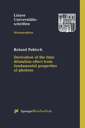 Pabisch |  Derivation of the time dilatation effect from fundamental properties of photons | Buch |  Sack Fachmedien