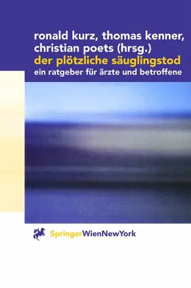 Kurz / Kenner / Poets | Der plötzliche Säuglingstod | Buch | 978-3-211-83170-0 | www.sack.de