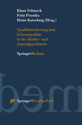 Schmeck / Poustka / Katschnig |  Qualitätssicherung und Lebensqualität in der Kinder-und Jugendpsychiatrie | Buch |  Sack Fachmedien