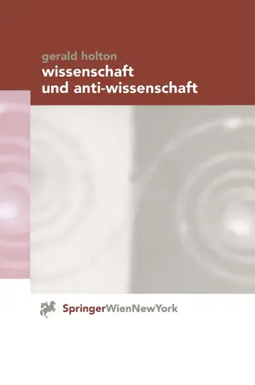 Holton | Wissenschaft und Anti-Wissenschaft | Buch | 978-3-211-83245-5 | www.sack.de