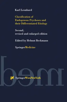 Leonhard / Beckmann |  Classification of Endogenous Psychoses and their Differentiated Etiology | Buch |  Sack Fachmedien