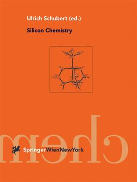 Schubert | Silicon Chemistry | Buch | 978-3-211-83278-3 | sack.de