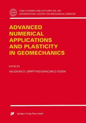 Gioda / Griffiths |  Advanced Numerical Applications and Plasticity in Geomechanics | Buch |  Sack Fachmedien