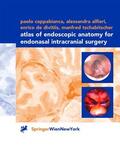 Cappabianca / Alfieri / Divitiis |  Atlas of Endoscopic Anatomy for Endonasal Intracranial Surgery | Buch |  Sack Fachmedien