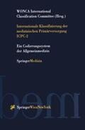  Internationale Klassifizierung der medizinischen Primärversorgung ICPC-2 | Buch |  Sack Fachmedien