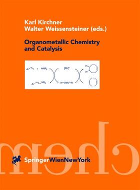 Kirchner / Weissensteiner | Organometallic Chemistry and Catalysis | Buch | 978-3-211-83599-9 | sack.de