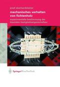 Eberhardsteiner |  Mechanisches Verhalten von Fichtenholz | Buch |  Sack Fachmedien