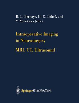 Bernays / Yonekawa / Imhof |  Intraoperative Imaging in Neurosurgery | Buch |  Sack Fachmedien