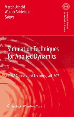 Schiehlen / Arnold |  Simulation Techniques for Applied Dynamics | Buch |  Sack Fachmedien