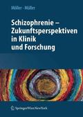 Möller / Müller |  Schizophrenie - Zukunftsperspektiven in Klinik und Forschung | eBook | Sack Fachmedien