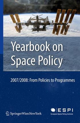 Schrogl / Peter / Mathieu | Yearbook on Space Policy 2007/2008 | Buch | 978-3-211-99090-2 | sack.de