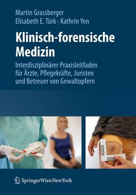 Grassberger / Türk / Yen | Klinisch-forensische Medizin | Buch | 978-3-211-99467-2 | sack.de