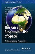 Rathgeber / Williamson / Schrogl |  The Fair and Responsible Use of Space | Buch |  Sack Fachmedien