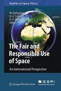 Rathgeber / Schrogl / Williamson |  The Fair and Responsible Use of Space | eBook | Sack Fachmedien