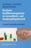 Wehner / Brinek / Herdlitzka |  Kreatives Konfliktmanagement im Gesundheits- und Krankenpflegebereich | eBook | Sack Fachmedien
