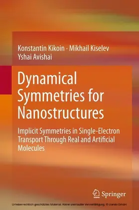 Kikoin / Kiselev / Avishai | Dynamical Symmetries for Nanostructures | E-Book | www.sack.de