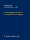 Schmidhammer / Millesi |  How to Improve the Results of Peripheral Nerve Surgery | Buch |  Sack Fachmedien