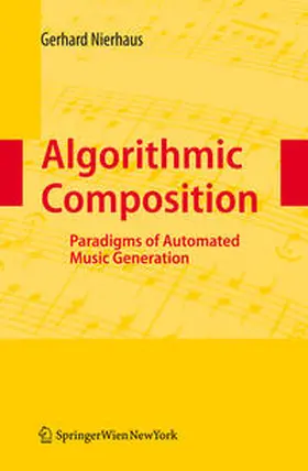 Nierhaus | Algorithmic Composition | Buch | 978-3-211-99915-8 | sack.de